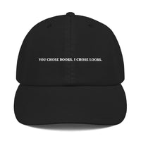 We Chose Looks Champion Dad Cap