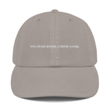 We Chose Looks Champion Dad Cap